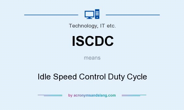What does ISCDC mean? It stands for Idle Speed Control Duty Cycle