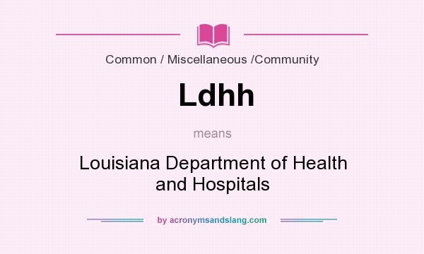 What does Ldhh mean? It stands for Louisiana Department of Health and Hospitals