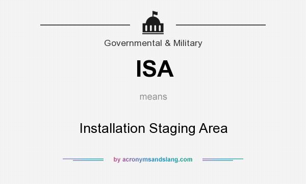 What does ISA mean? It stands for Installation Staging Area