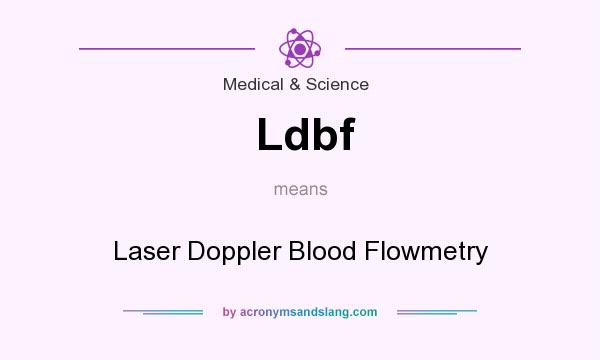 What does Ldbf mean? It stands for Laser Doppler Blood Flowmetry