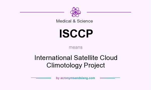 What does ISCCP mean? It stands for International Satellite Cloud Climotology Project