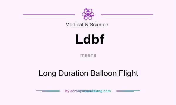 What does Ldbf mean? It stands for Long Duration Balloon Flight