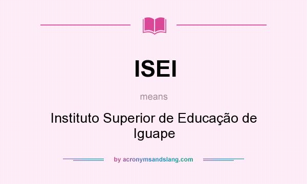 What does ISEI mean? It stands for Instituto Superior de Educação de Iguape