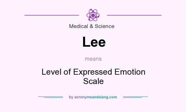 What does Lee mean? It stands for Level of Expressed Emotion Scale