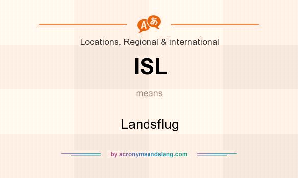 What does ISL mean? It stands for Landsflug