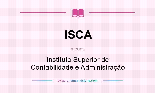 What does ISCA mean? It stands for Instituto Superior de Contabilidade e Administração