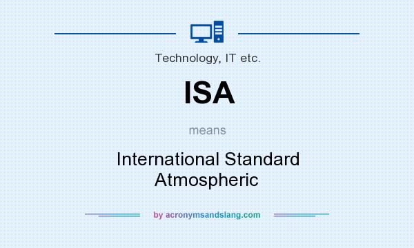 What does ISA mean? It stands for International Standard Atmospheric