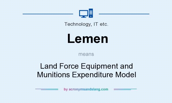 What does Lemen mean? It stands for Land Force Equipment and Munitions Expenditure Model