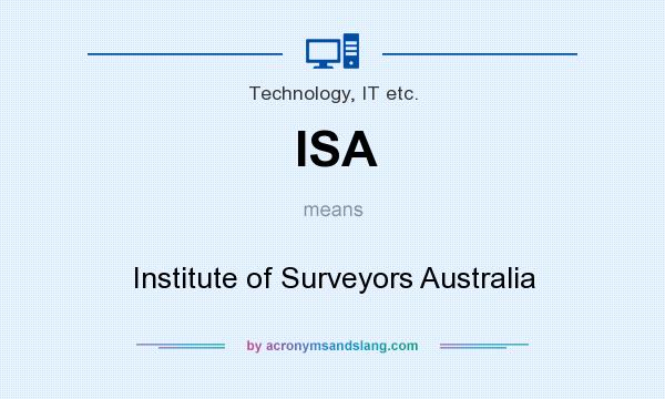 What does ISA mean? It stands for Institute of Surveyors Australia