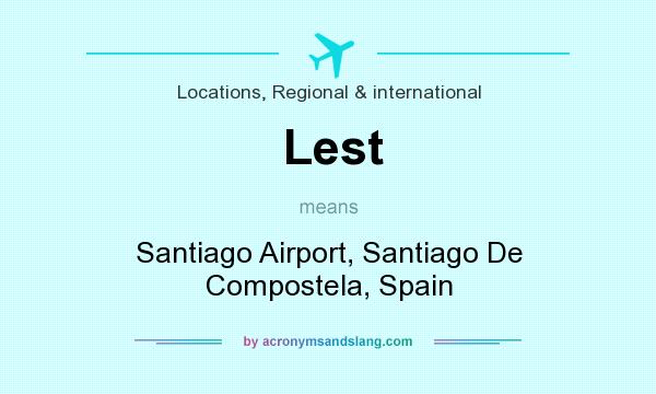 What does Lest mean? It stands for Santiago Airport, Santiago De Compostela, Spain