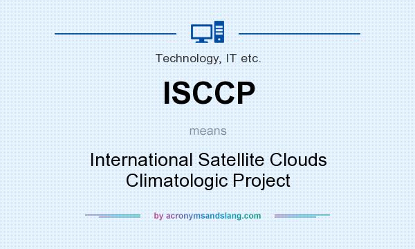 What does ISCCP mean? It stands for International Satellite Clouds Climatologic Project