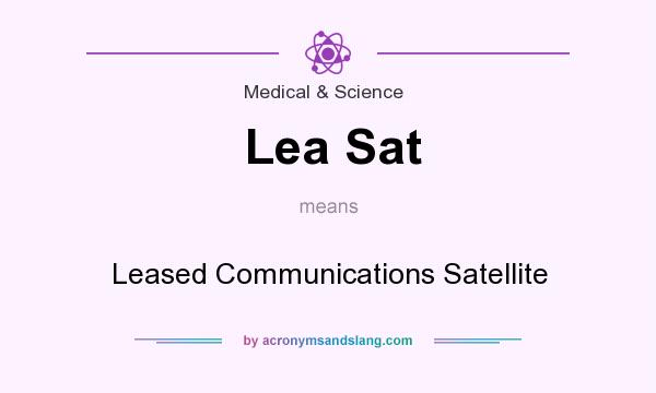 What does Lea Sat mean? It stands for Leased Communications Satellite