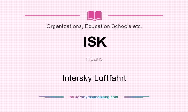 What does ISK mean? It stands for Intersky Luftfahrt