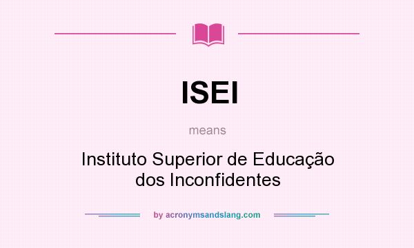 What does ISEI mean? It stands for Instituto Superior de Educação dos Inconfidentes