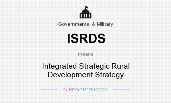 What does ISRDS mean? It stands for Integrated Strategic Rural Development Strategy