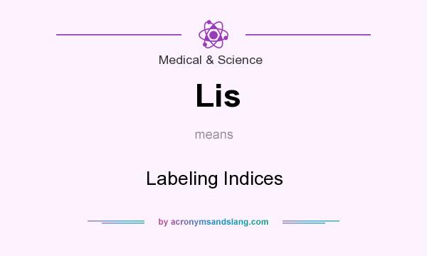 What does Lis mean? It stands for Labeling Indices