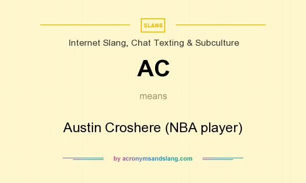 What does AC mean? It stands for Austin Croshere (NBA player)