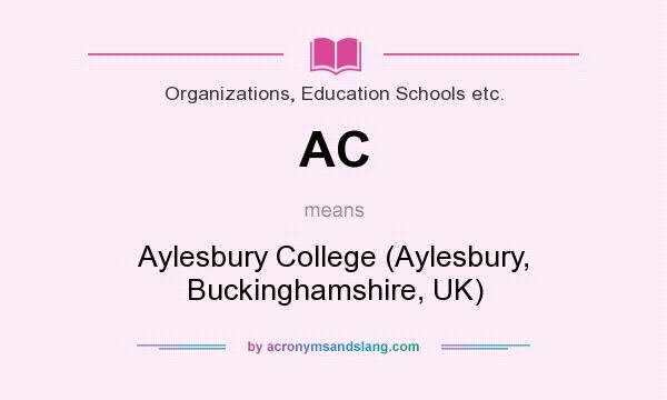 What does AC mean? It stands for Aylesbury College (Aylesbury, Buckinghamshire, UK)