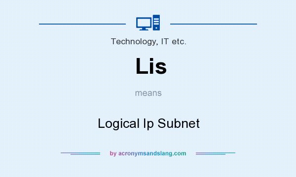 What does Lis mean? It stands for Logical Ip Subnet