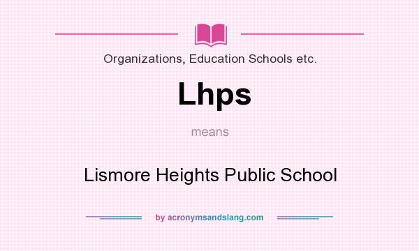 What does Lhps mean? It stands for Lismore Heights Public School