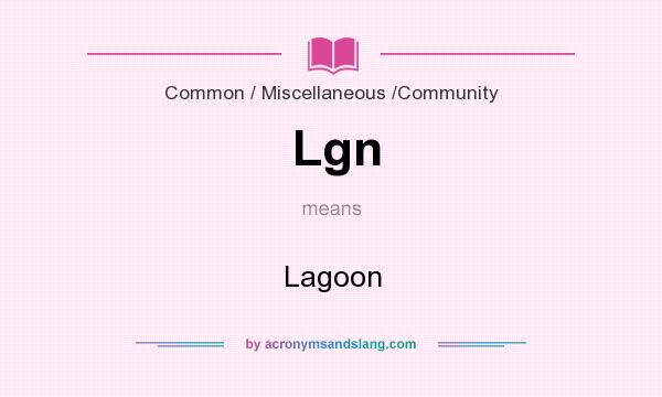 What does Lgn mean? It stands for Lagoon