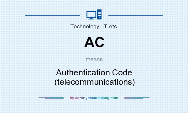 What does AC mean? It stands for Authentication Code (telecommunications)