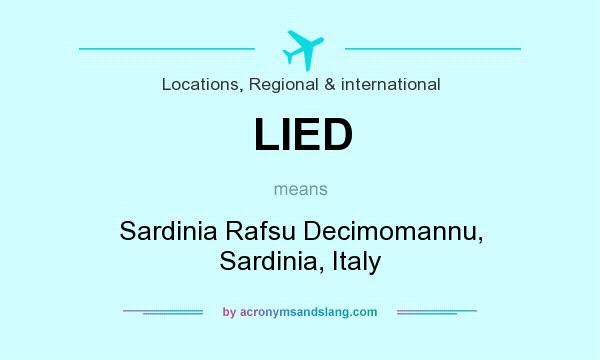 What does LIED mean? It stands for Sardinia Rafsu Decimomannu, Sardinia, Italy