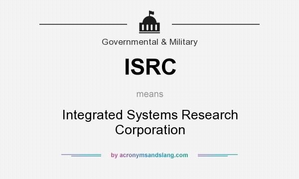 What does ISRC mean? It stands for Integrated Systems Research Corporation