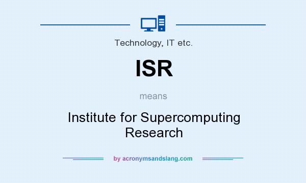 What does ISR mean? It stands for Institute for Supercomputing Research