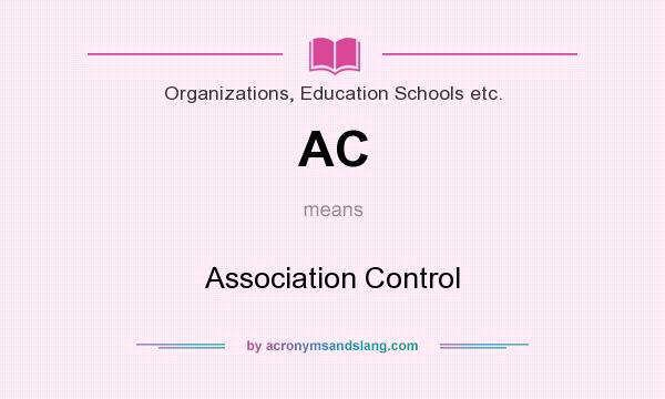 What does AC mean? It stands for Association Control