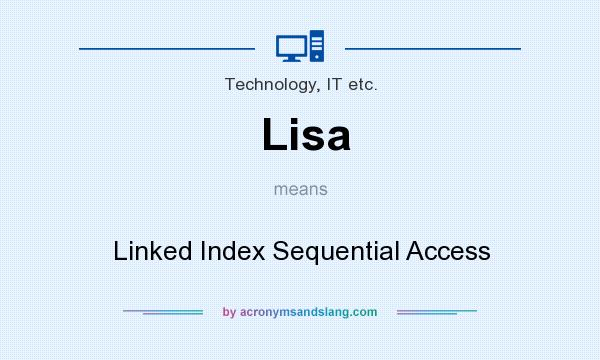 What does Lisa mean? It stands for Linked Index Sequential Access