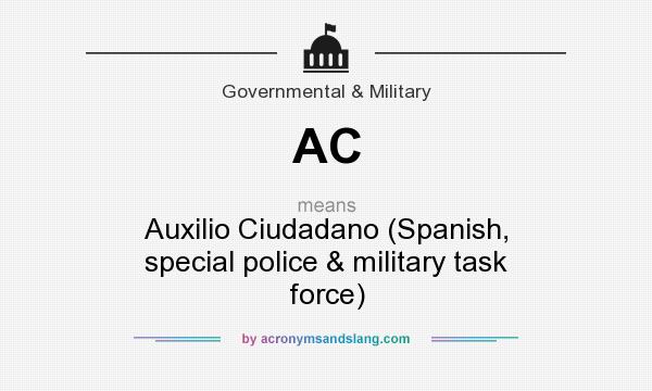 What does AC mean? It stands for Auxilio Ciudadano (Spanish, special police & military task force)