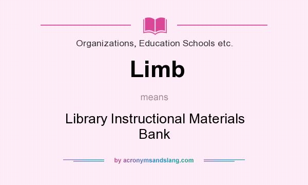 What does Limb mean? It stands for Library Instructional Materials Bank