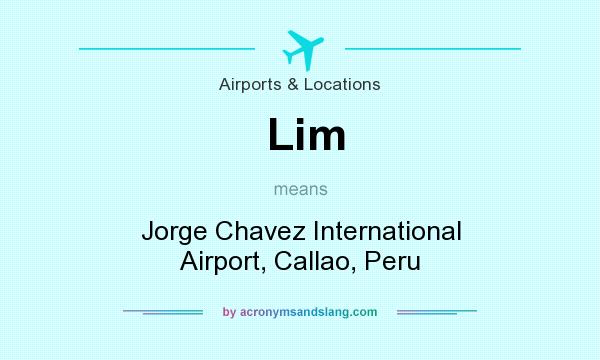 What does Lim mean? It stands for Jorge Chavez International Airport, Callao, Peru