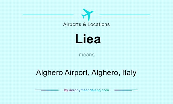 What does Liea mean? It stands for Alghero Airport, Alghero, Italy