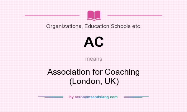 What does AC mean? It stands for Association for Coaching (London, UK)