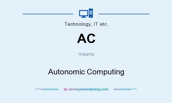 What does AC mean? It stands for Autonomic Computing