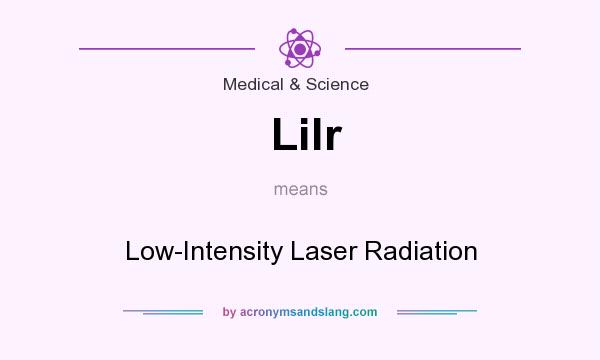 What does Lilr mean? It stands for Low-Intensity Laser Radiation