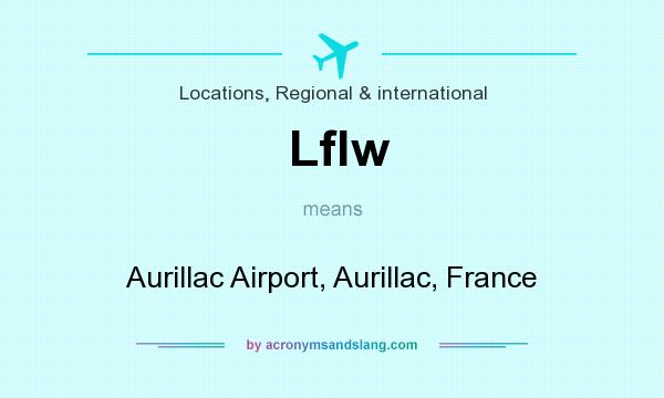 What does Lflw mean? It stands for Aurillac Airport, Aurillac, France