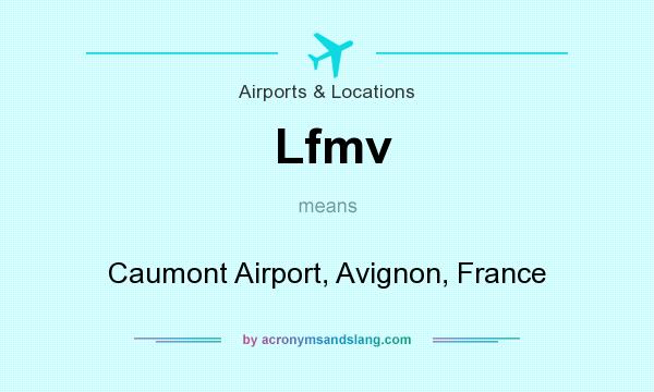 What does Lfmv mean? It stands for Caumont Airport, Avignon, France
