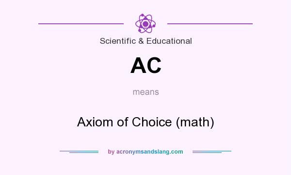 What does AC mean? It stands for Axiom of Choice (math)