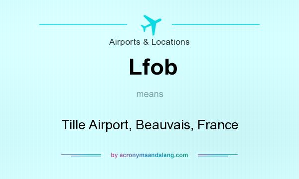 What does Lfob mean? It stands for Tille Airport, Beauvais, France