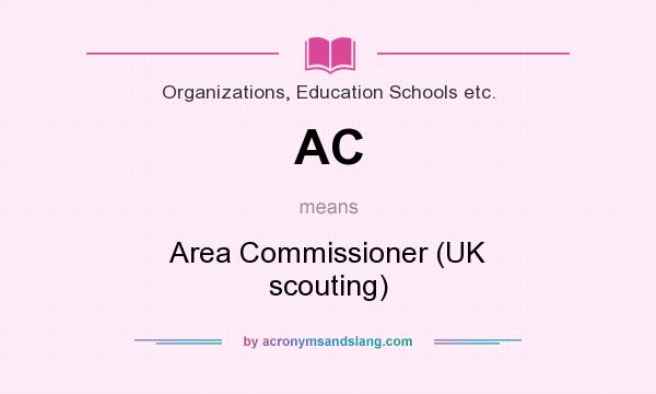 What does AC mean? It stands for Area Commissioner (UK scouting)