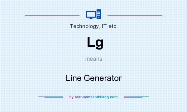 What does Lg mean? It stands for Line Generator