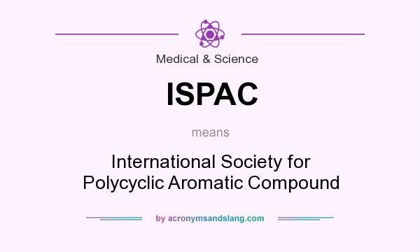 What does ISPAC mean? It stands for International Society for Polycyclic Aromatic Compound