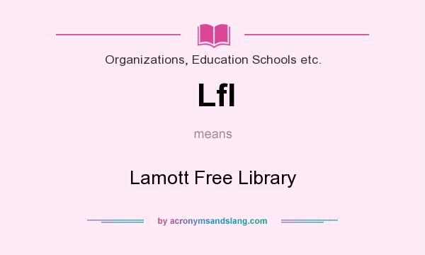 What does Lfl mean? It stands for Lamott Free Library