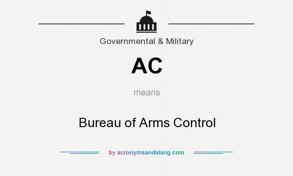 What does AC mean? It stands for Bureau of Arms Control