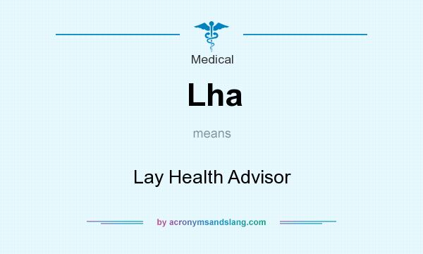 What does Lha mean? It stands for Lay Health Advisor