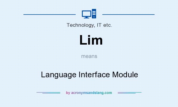 What does Lim mean? It stands for Language Interface Module