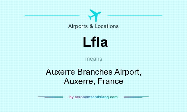 What does Lfla mean? It stands for Auxerre Branches Airport, Auxerre, France